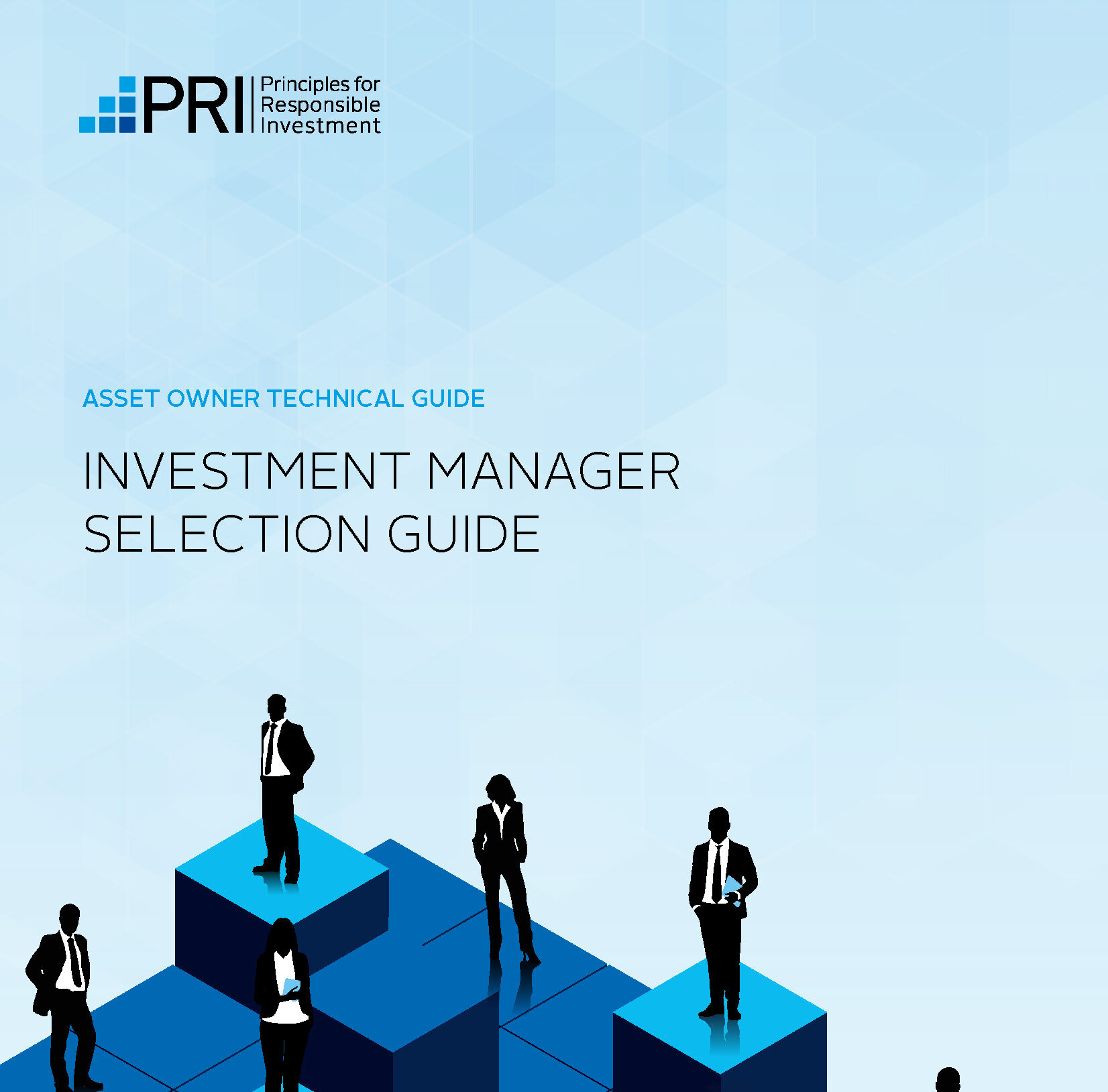 Principles for Responsible Investment - Asset Owner Technical Guide - Investment Manager Selection Guide